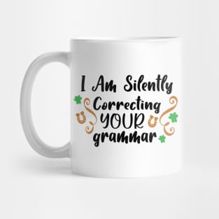 I Am Silently Correcting Your Grammar Mug